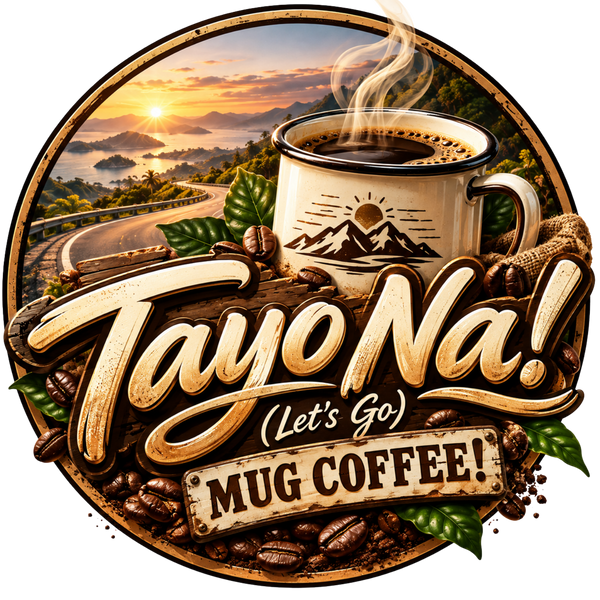Tayo Na! (Let's Go!) Mug Coffee!